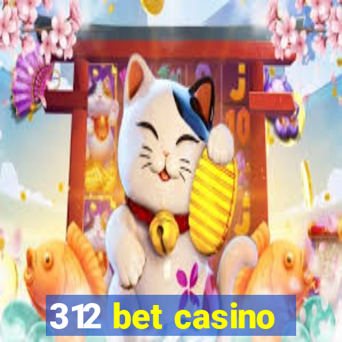 312 bet casino